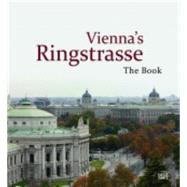 Vienna's Ringstrasse by Schoeller, Nora; Fogarassy, Alfred (CON); Faber, Monika (CON); Martz, Jochen (CON); Mattl, Siegfried (CON), 9783775737739