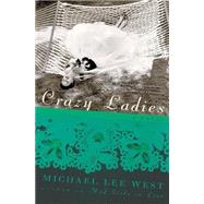 Crazy Ladies by West, Michael Lee, 9780060977740