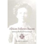 Albion Fellows Bacon by Barrows, Robert G., 9780253337740