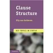Clause Structure by Gelderen, Elly Van, 9781107017740
