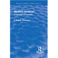 Revival: Modern Science (1929) by Thomson,J. Arthur, 9781138567740