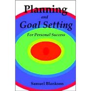 Planning And Goal Setting for Personal Success by Blankson, Samuel, 9781411637740