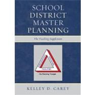 School District Master Planning: The Teaching Supplement by Carey, Kelley D., 9781610487740
