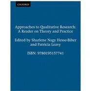 Approaches to Qualitative Research A Reader on Theory and Practice by Hesse-Biber, Sharlene Nagy; Leavy, Patricia, 9780195157741