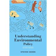 Understanding Environmental Policy by Cohen, Steven, 9780231167741