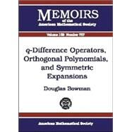 Q-Difference Operators, Orthogonal Polynomials, and Symmetric Expansions by Bowman, Douglas, 9780821827741