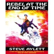 Rebel at the End of Time by Steve Aylett, 9780956567741