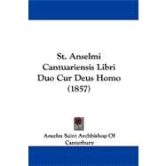 St. Anselmi Cantuariensis Libri Duo Cur Deus Homo by Canterbury, Anselm Saint Archbishop of, 9781104417741