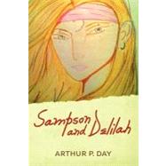 Sampson and Delilah by Day, Arthur P., 9781475917741