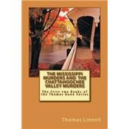 The Mississippi Murders and the Chattahoochee Valley Murders by Linnell, Thomas A., Jr., 9781499607741