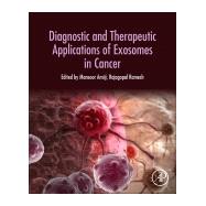Diagnostic and Therapeutic Applications of Exosomes in Cancer by Amiji, Mansoor M.; Ramesh, Rajagopal, 9780128127742