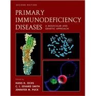 Primary Immunodeficiency Diseases A Molecular & Cellular Approach by Ochs, Hans D.; Smith, C. I. Edward; Puck, Jennifer M., 9780195147742