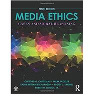 Media Ethics: Cases and Moral Reasoning by Christians; Clifford G., 9780205897742