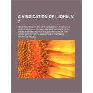 A Vindication of I John by Burgess, Thomas, 9780217157742