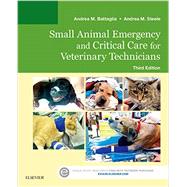 Small Animal Emergency and Critical Care for Veterinary Technicians, 3rd Edition by Battaglia & Steele, 9780323227742