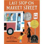 Last Stop on Market Street by de la Pen~a, Matt; Robinson, Christian, 9780399257742