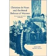 Christine de Pizan and the Moral Defence of Women: Reading beyond Gender by Rosalind Brown-Grant, 9780521537742