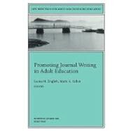 Promoting Journal Writing in Adult Education Vol. 90 : New Directions for Adult and Continuing Education by Editor:  Leona M. English; Editor:  Marie A. Gillen, 9780787957742