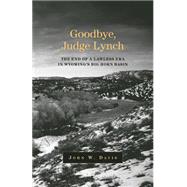 Goodbye, Judge Lynch by Davis, John W., 9780806137742