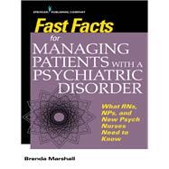 Fast Facts for Managing Patients With a Psychiatric Disorder by Marshall, Brenda, 9780826177742