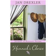 Hannah's Choice by Drexler, Jan, 9781410487742