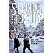 Seeing the Better City by Wolfe, Charles R., 9781610917742