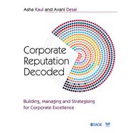 Corporate Reputation Decoded by Kaul, Asha; Desai, Avani, 9788132117742
