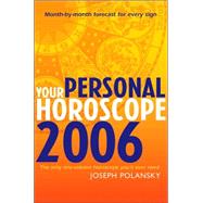 Your Personal Horoscope 2006 : Month-by-Month Forecasts for Every Sign by POLANSKY JOSEPH, 9780007197743
