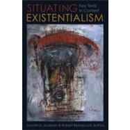 Situating Existentialism by Judaken, Jonathan; Bernasconi, Robert, 9780231147743
