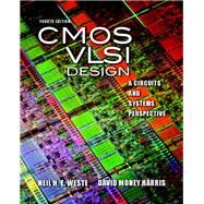 CMOS VLSI Design A Circuits and Systems Perspective by Weste, Neil H. E.; Harris, David Money, 9780321547743