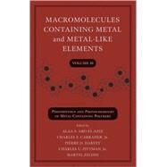 Macromolecules Containing Metal and Metal-Like Elements, Volume 10 Photophysics and Photochemistry of Metal-Containing Polymers by Abd-El-Aziz, Alaa S.; Carraher, Charles E.; Harvey, Pierre D.; Pittman, Charles U.; Zeldin, Martel, 9780470597743