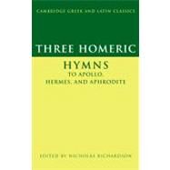 Three Homeric Hymns: To Apollo, Hermes, and Aphrodite by Nicholas Richardson, 9780521457743