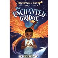The Enchanted Bridge by Elliott, Zetta; Harris, Cherise, 9780593427743