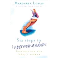 Six Steps to Superwomandom by Lomas, Margaret, 9780701637743