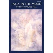 Faces in the Moon by Bell, Betty Louise, 9780806127743
