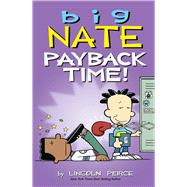 Big Nate: Payback Time! by Peirce, Lincoln, 9781449497743