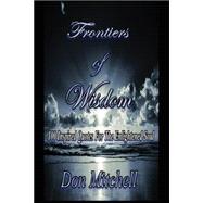 Frontiers of Wisdom by Mitchell, Don, 9781508587743