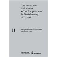 German Reich and Protectorate April 1943�1945 by Lisa Hauff, Elizabeth Harvey, Russell Alt-Haaker, Johannes Gamm, Georg Felix Harsch, Dorothy A. Mas,, 9783110687743