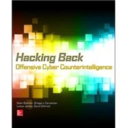 Hacking Back: Offensive Cyber Counterintelligence by Bodmer, Sean; Carpenter, Gregory; James, Lance; Dittrich, David, 9780071827744