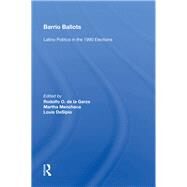 Barrio Ballots by De LA Garza, Rodolfo O., 9780367007744