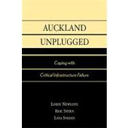 Auckland Unplugged Coping with Critical Infrastructure Failure by Stern, Eric; Newlove, Lindy; Svedin, Lina, 9780739107744