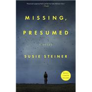 Missing, Presumed A Novel by STEINER, SUSIE, 9780812987744