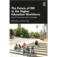 The Future of DEI in the Higher Education Workforce by Edna Chun; Alvin Evans, 9781041267744