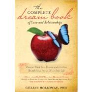The Complete Dream Book of Love and Relationships by Holloway, Gillian, 9781402237744