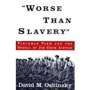 Worse Than Slavery by Oshinsky, David M., 9781439107744