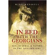 In Bed With the Georgians by Rendell, Mike, 9781473837744