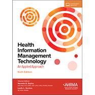 Health Information Management Technology: An Applied Approach w/ AHIMA Student Membership by Sayles; Gordon, 9781584267744