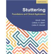 Stuttering: Foundations and Clinical Applications by Ehud Yairi, Carol H. Seery, Cara M. Singer, 9781635507744