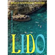 Lido Recipes and Stories from Italy's Beach Clubs by Pellegrino, Melissa; Scialabba, Matthew, 9781958417744