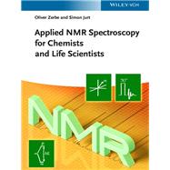 Applied Nmr Spectroscopy for Chemists and Life Scientists by Zerbe, Oliver; Jurt, Simon, 9783527327744